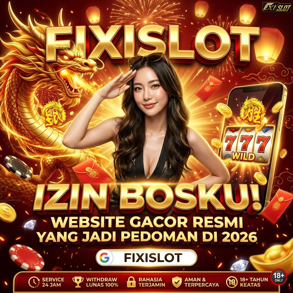 FIXISLOT 🙏🏻 IZIN BOSKU! Website Gacor Resmi Yang Jadi Pedoman Di 2026